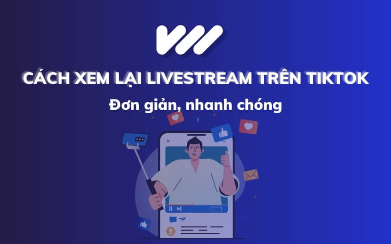 Cách xem lại livestream trên tiktok