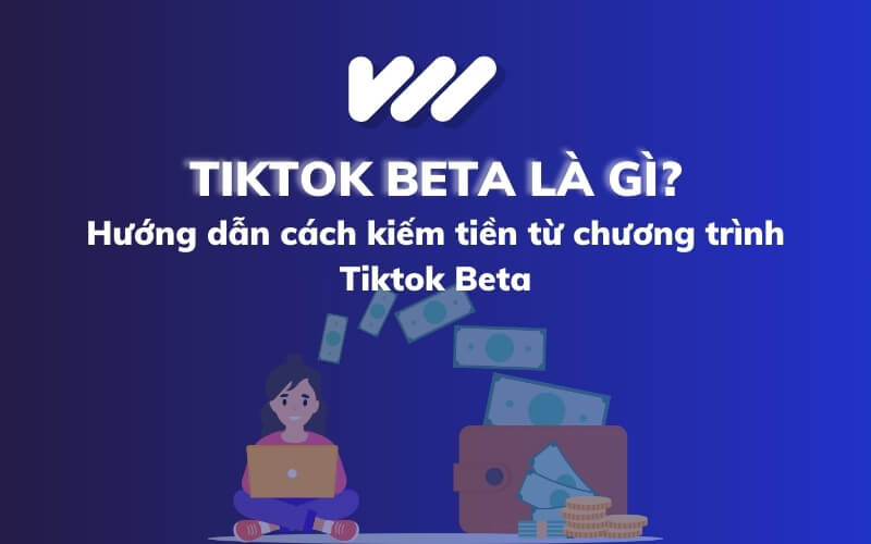 Tiktok beta là gì?